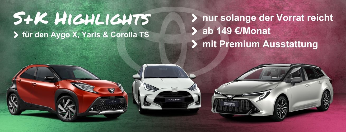 S+K Highlight Angebote für Toyota Neuwagen